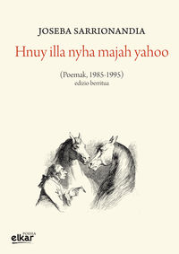 Joseba Sarrionandia: Hnuy illa nyha majah yahoo (Basque language, 2013, Elkar)