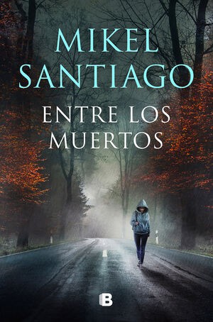 Mikel Santiago: Entre los muertos (Paperback, Spanish language, B)