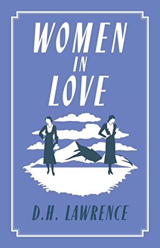 D. H. Lawrence: Women in Love (2023, Alma Classics)