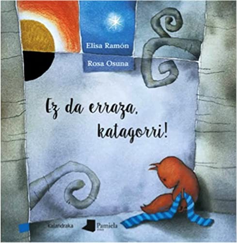 Elisa Ramón Bofarull, Rosa Osuna Alcalaya, Koldo Izagirre: Ez da erraza, katagorri! (Hardcover, Euskara language, 2017, Pamiela argitaletxea)