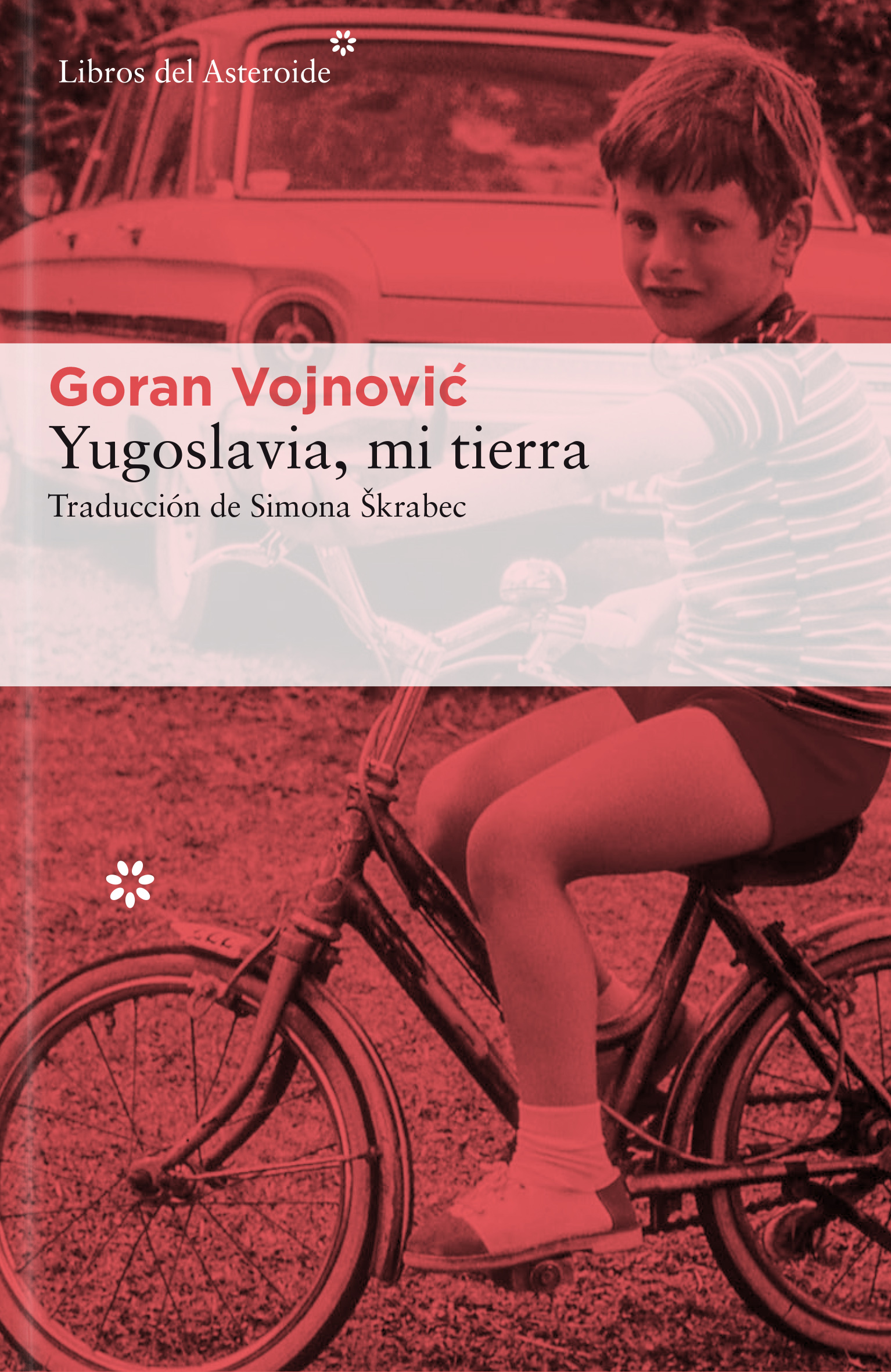 Goran Vojnovic: Yugoslavia, mi tierra (Spanish language, 2018, Libros del Asteroide)