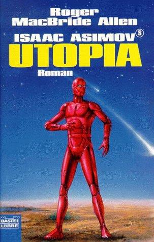 Roger MacBride Allen: Isaac Asimov's Utopia. (Paperback, German language, 1999, Lübbe)