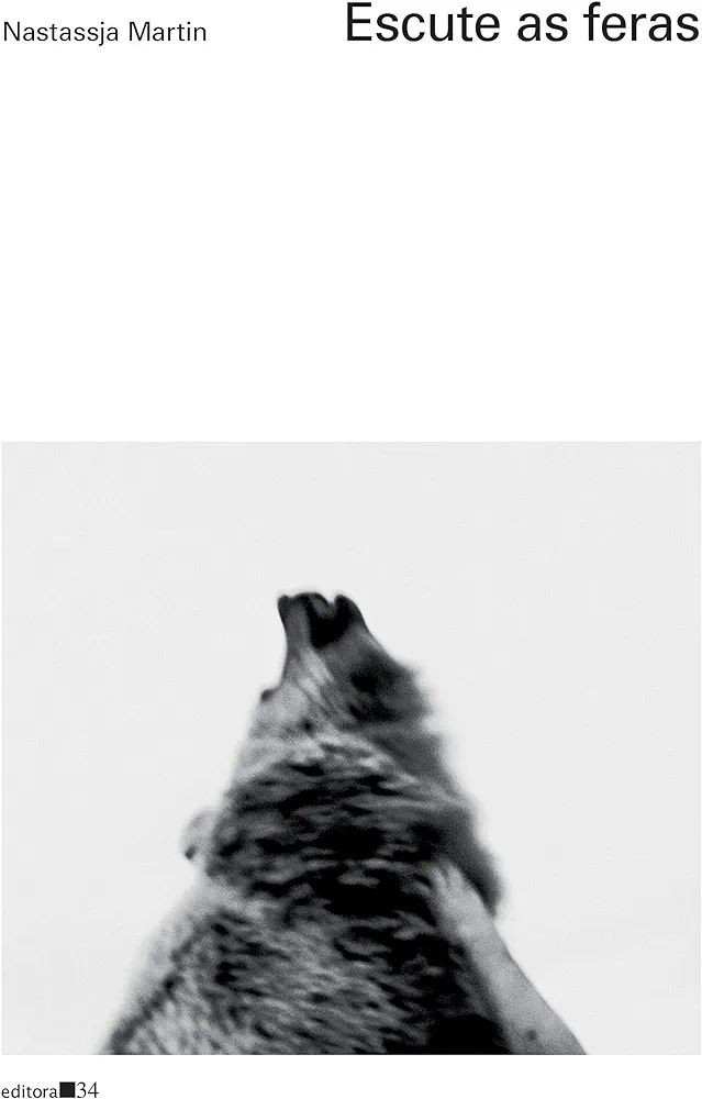 Daniel Lühmann, Nastassja Martin, Camila Vargas Boldrini: Escute As Feras (Paperback, Português language, 2021, ‎Editora 34)