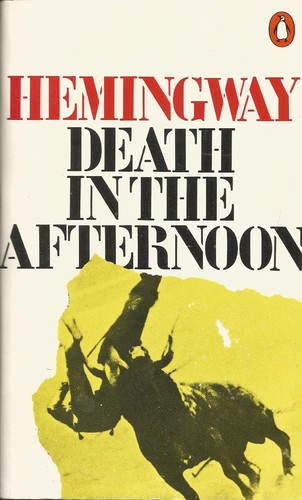 Ernest Hemingway: Death in the afternoon (1966, Penguin books)