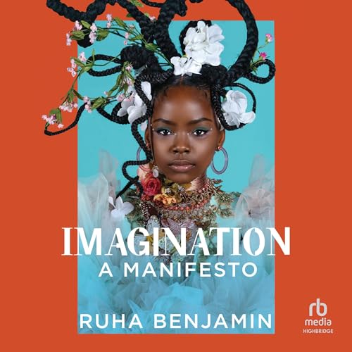 Janina Edwards, Ruha Benjamin: Imagination (AudiobookFormat, 2024, Highbridge)