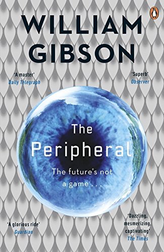 William Gibson, William F. Gibson (duplicate): The Peripheral (Paperback, 2015, Penguin Books, Limited)