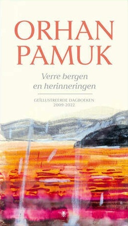 Orhan Pamuk: Verre bergen en herinneringen (Hardcover, Dutch language, Bezige Bij)