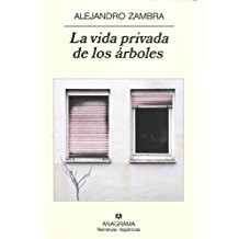 La vida privada de los árboles (Spanish language, 2007, Editorial Anagrama)