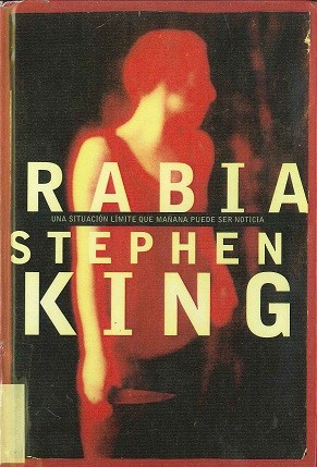 King, Stephen(duplicate): Rabia (Hardcover, Spanish language, 1998, Ediciones Martinez Roca, S.A.)