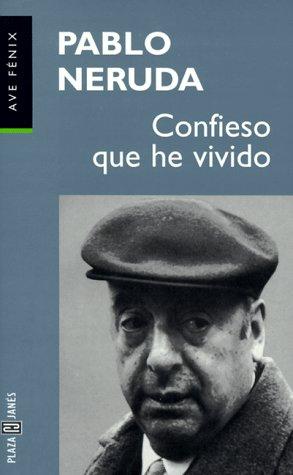 Pablo Neruda: Confieso que he vivido (Spanish language, 1998, Plaza & Janés)
