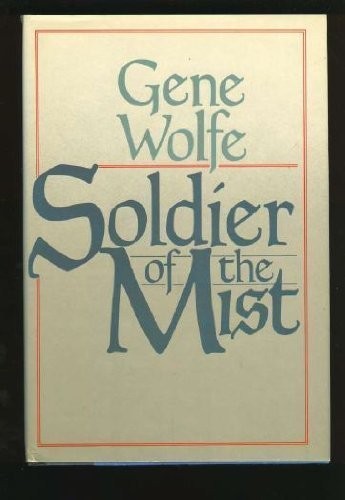 Gene Wolfe: Soldier of the mist (EBook, 1986, Tor Books)