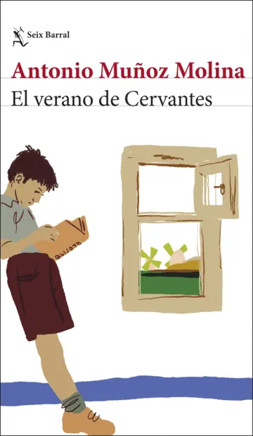 Antonio Muñoz Molina: El verano de Cervantes (Paperback, Gaztelaniaz language, Seix barral)