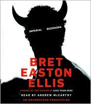 Bret Easton Ellis: Imperial Bedrooms (Less than Zero #2) (2010, Random House Audio)
