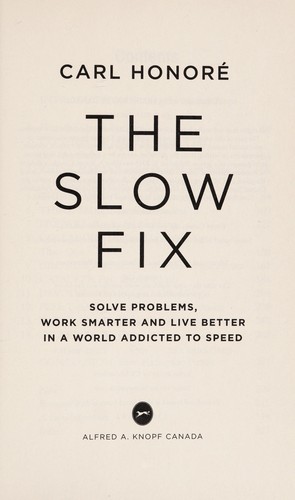 Carl Honore: The slow fix (2013, Knopf Canada)