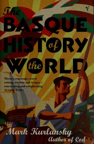 Mark Kurlansky: The Basque history of the world (Paperback, 2000, Vintage)