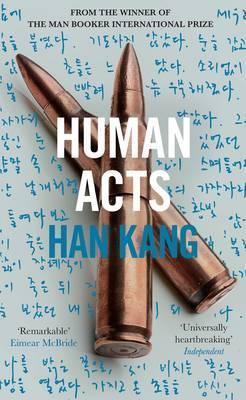 Deborah Smith, Han Kang: Human Acts (Paperback, 2017, Portobello Books)