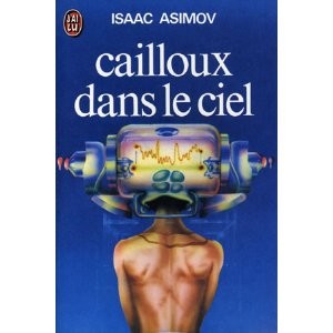 Айзек Азимов: Cailloux dans le ciel (French language, 1974, J'ai Lu)