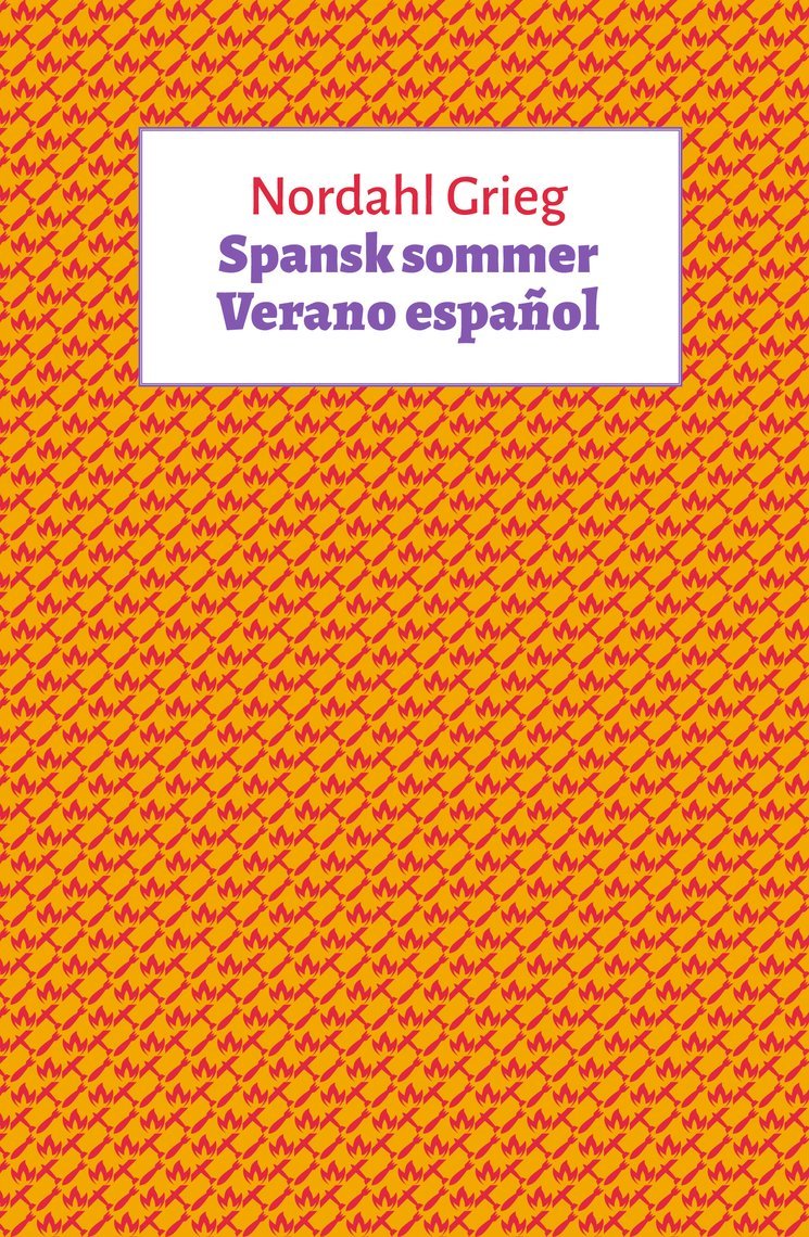 Nordahl Grieg: Verano español (Hardcover, gaztelania norvegiara language, Arqueología de imágenes)