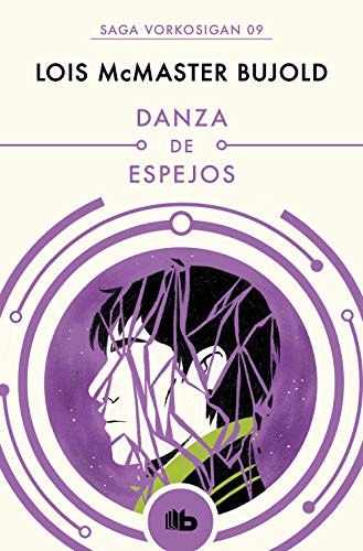 Lois McMaster Bujold, Márgara Noemí Averbach: Danza de espejos (Paperback, B de Bolsillo (Ediciones B), B de Bolsillo)
