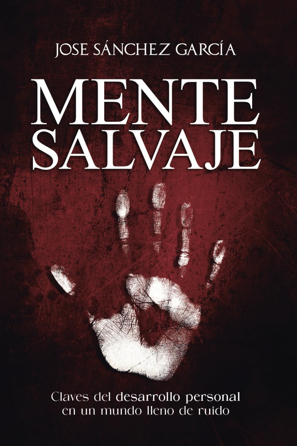 Jose Sánchez García: Mente Salvaje (Paperback, español language)