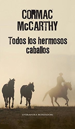 Cormac McCarthy, Pilar Giralt Gorina: Todos los hermosos caballos (Hardcover, Literatura Random House, Random House)