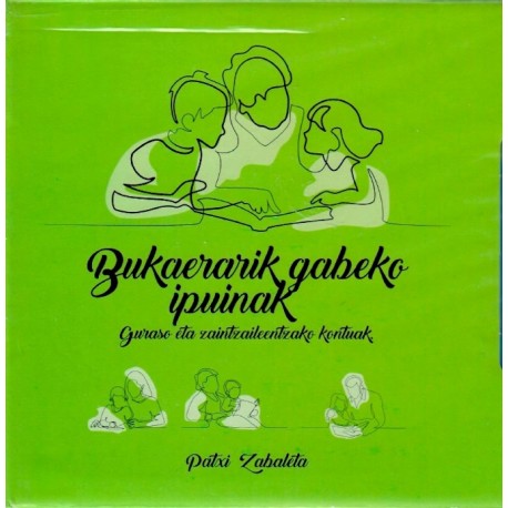Patxi Zabaleta: Bukaerarik gabeko ipuinak (Paperback, Patxi Zabaleta)