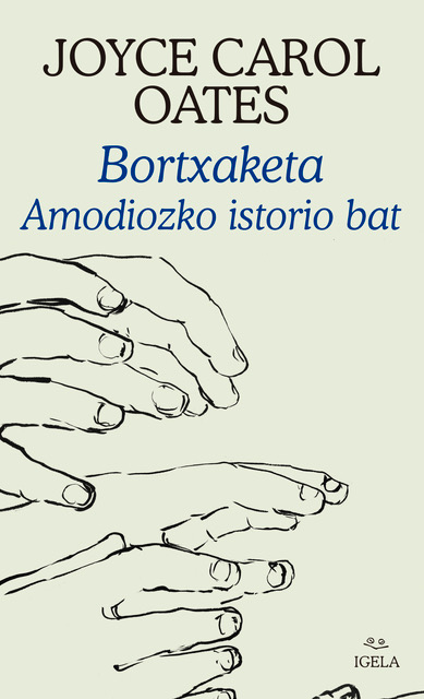 Joyce Carol Oates, Xabier Olarra (Itzulpena): Bortxaketa (Paperback, Euskara language, Igela)