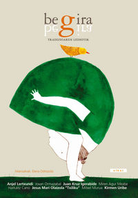 Anjel Lertxundi, Joxan Ormazabal, Juan Kruz Igerabide, Miren Agur Meabe, Harkaitz Cano, J. M Olaizola Lazkano, Mikel Murua, Kirmen Uribe Urbieta, Elena Odriozola Belstegui: Begira begira. Tradizioaren leihotik (Hardcover, Euskara language, Elkar)