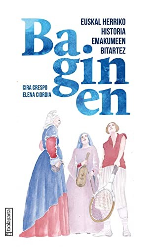 Cira Crespo Cabillo, Elena Ziordia Dominguez: Baginen (Paperback, 2020, Txalaparta, S.L.)