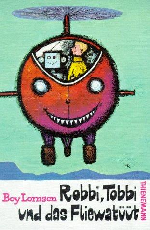 Boy Lornsen: Robbi, Tobbi und das Fliewatüüt. (Hardcover, German language, 1997, Thienemann Verlag)