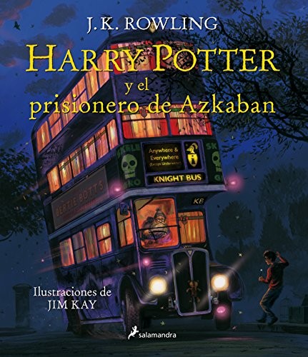 J.K. Rowling, Jim Kay, Adolfo Muñoz García, Nieves Martín Azofra: Harry Potter y el prisionero de Azkaban (Hardcover, Spanish language, 2017, Salamandra Infantil y Juvenil)