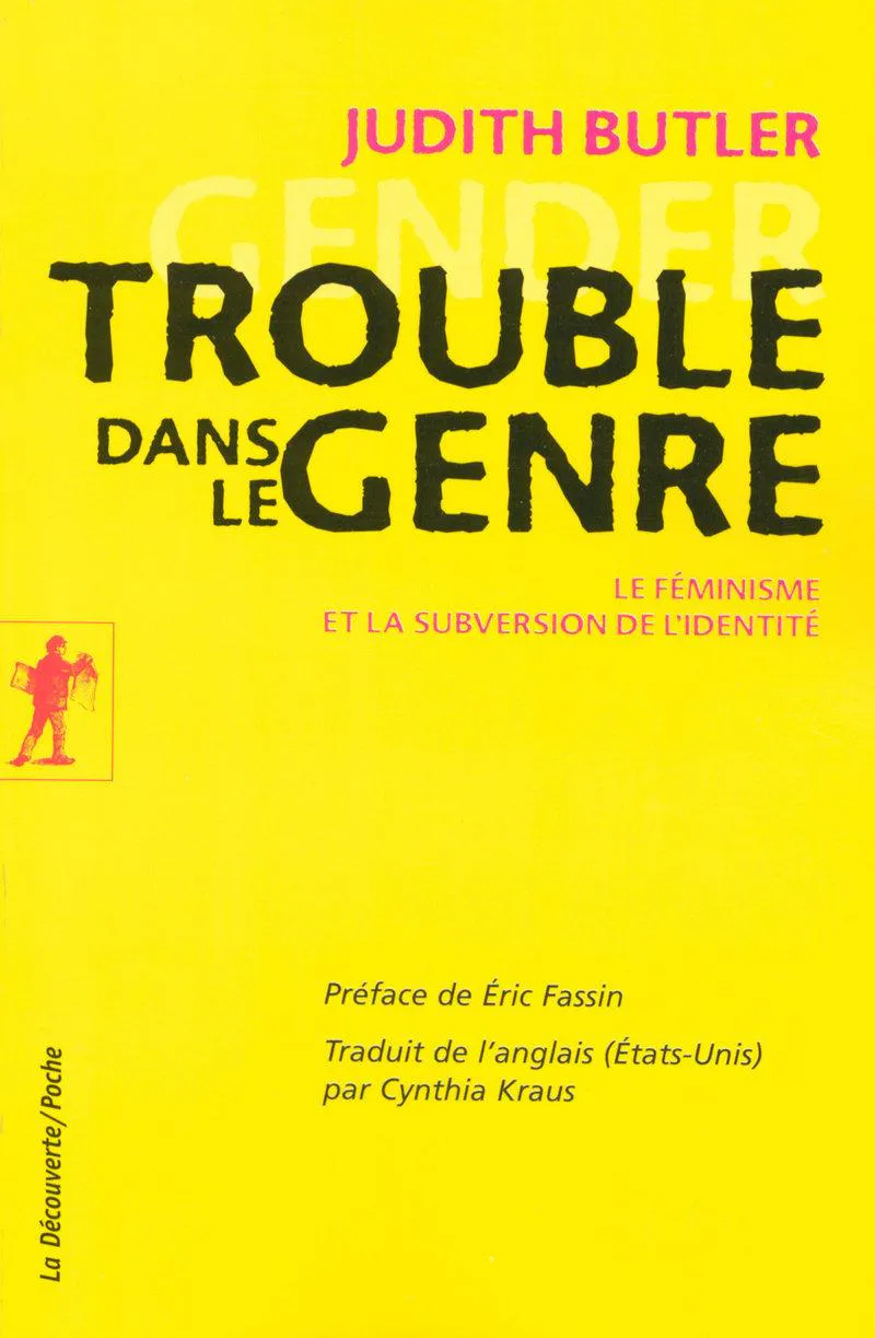Judith Butler: Trouble dans le genre (French language, 2006, La Découverte)