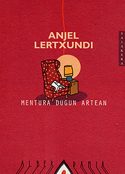Anjel Lertxundi: Mentura dugun artean (Euskara language, Alberdania)