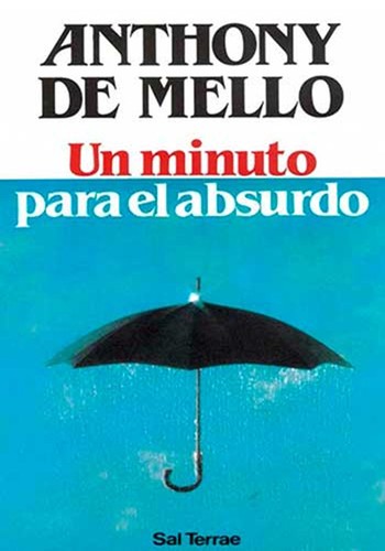 Anthony de Mello: Un minuto para el absurdo (Paperback, Spanish language, 1994, Editorial Sal Terrae)