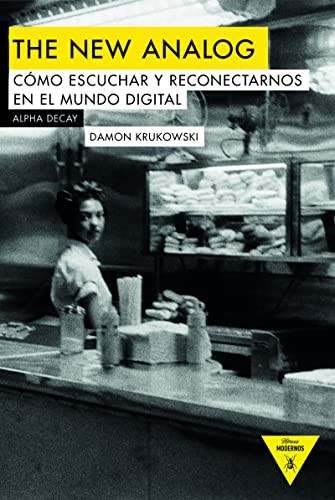 Núria Molines Galarza, Damon Krukowski: THE NEW ANALOG (Paperback, 2017, Ediciones Alpha Decay, S.A., ALPHA DECAY)