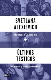 Svetlana Aleksiévitch: Últimos testigos (Hardcover, Spanish language, 2016, Debate)
