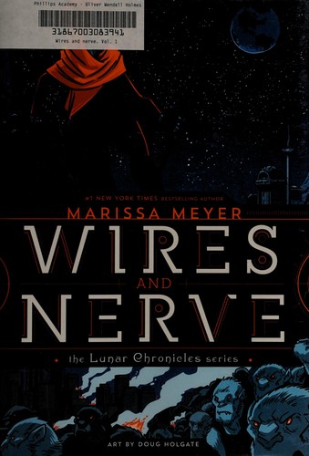 Marissa Meyer: Wires and nerve (2017, Feiwel & Friends)
