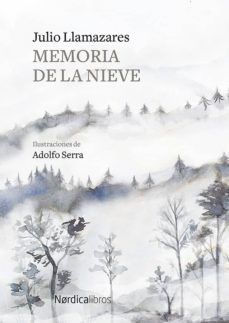 Julio Llamazares: Memoria de la nieve (2019, Nórdica Libros)