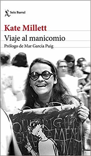 Kate Millett, Aurora Echevarría Pérez: Viaje al manicomio (Paperback, 2019, Seix Barral)