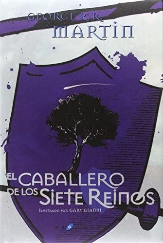 Gary Gianni, Raquel Marqués García, Irene Vidal Oliveras, George R. R. Martin, Cristina Macía Orío, Enrique Jiménez Corominas: El caballero de los Siete Reinos (Hardcover, Ediciones Gigamesh)