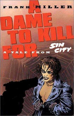 Frank Miller: Dame to Kill for Tale From Sin City (Paperback, Dark Horse Comics)