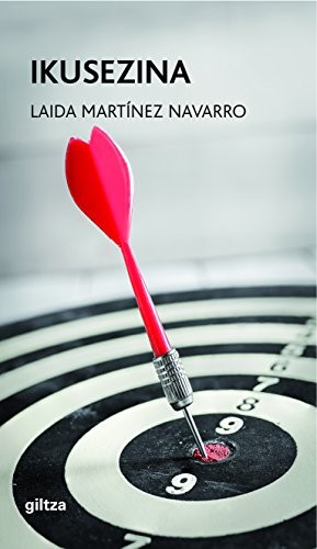 Laida Martínez Navarro: IKUSEZINA (Paperback, Giltza)
