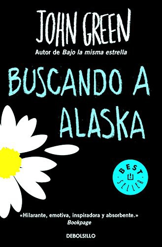 John Green - undifferentiated, CECILIA; AURA CROSS, John Green, CECILIA; AURA CROSS: Buscando a Alaska (Paperback, Spanish language, 2016, Debolsillo, DEBOLSILLO)