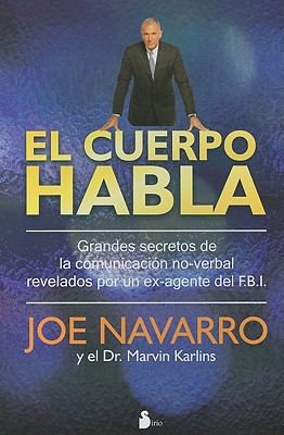 Joe Navarro: El Cuerpo Habla (2010, Editorial Sirio)