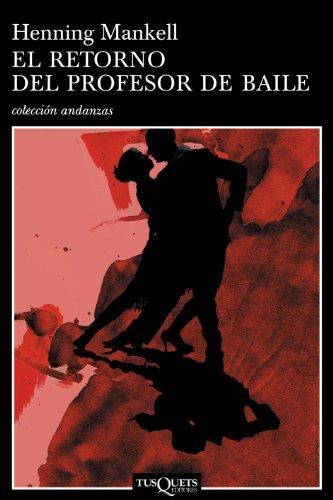 Henning Mankell: El retorno del profesor de baile (Spanish language, 2005)