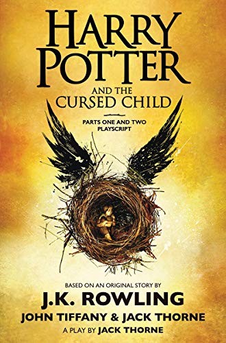 J.K. Rowling, Jack Thorne, John Tiffany: Harry Potter and the Cursed Child, Parts One and Two: The Official Playscript of the Original West End Production (2017, Arthur A. Levine Books)