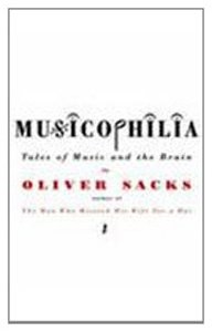 Oliver Sacks: Musicophilia: Tales of Music and the Brain (Paperback, 2008, Picador)