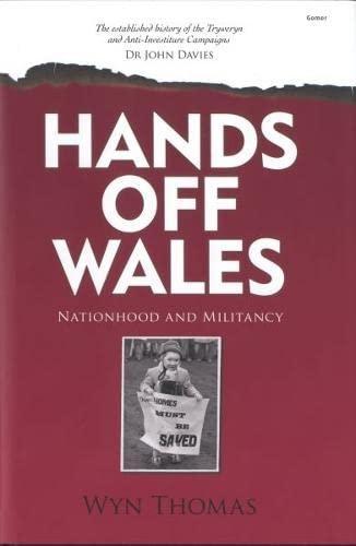 Wyn Thomas: Hands off Wales : nationhood and militancy
