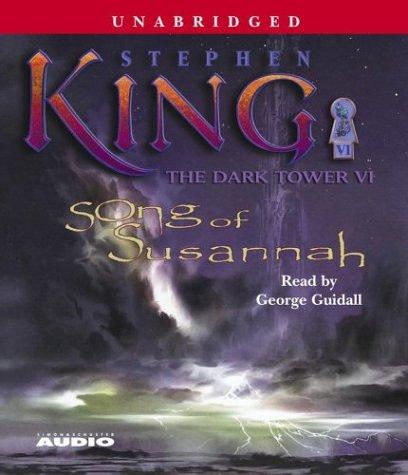 King, Stephen(duplicate): Song of Susannah (The Dark Tower, Book 6) (AudiobookFormat, 2004, Simon & Schuster Audio)
