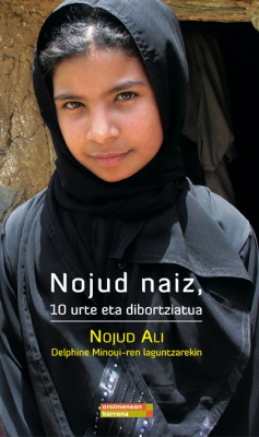 Nojud Ali, Delphine Minoui (Laguntzailea), Carmen Gisasola (Itzultzailea): Nojud naiz (Paperback, Euskara language, Erein)